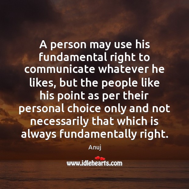 A person may use his fundamental right to communicate whatever he likes, Image