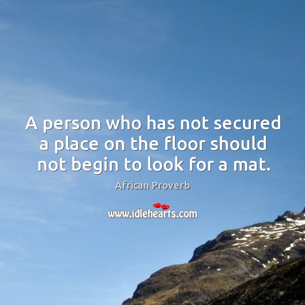 A person who has not secured a place African Proverbs Image