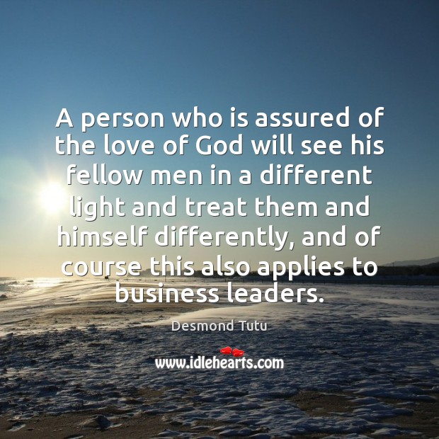 A person who is assured of the love of God will see Desmond Tutu Picture Quote