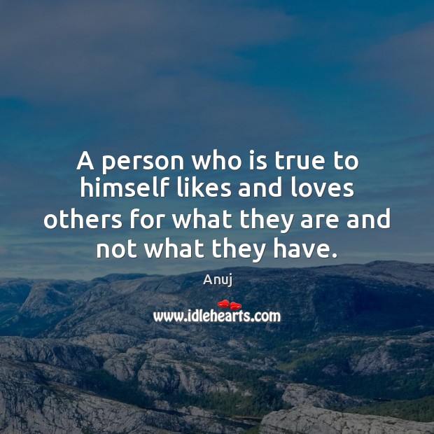 A person who is true to himself likes and loves others for Image