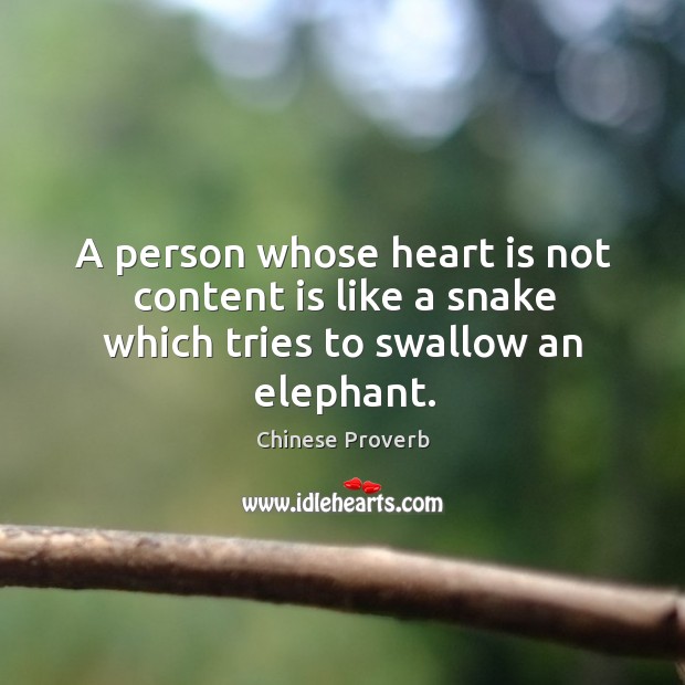 A person whose heart is not content is like a snake. Chinese Proverbs Image