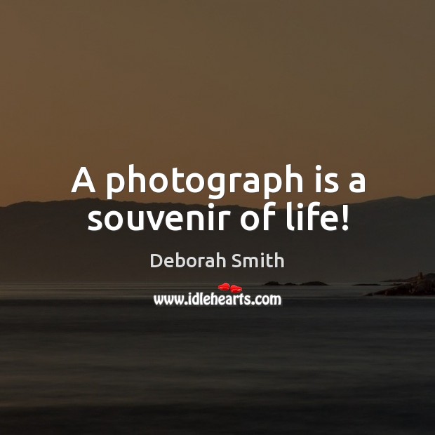 A photograph is a souvenir of life! Image