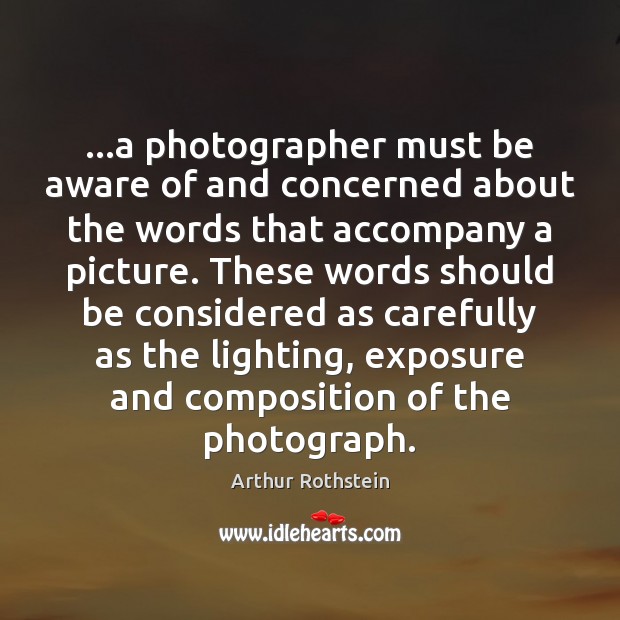 …a photographer must be aware of and concerned about the words that Image
