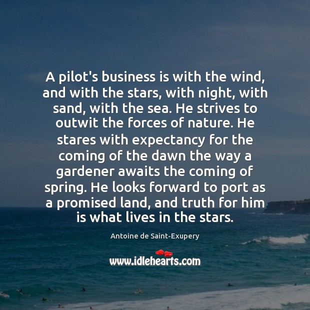 A pilot’s business is with the wind, and with the stars, with Antoine de Saint-Exupery Picture Quote