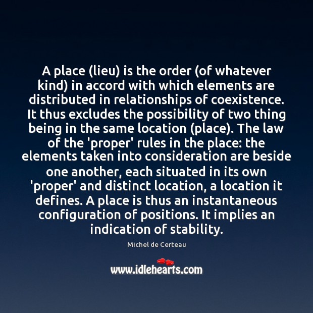 A place (lieu) is the order (of whatever kind) in accord with Coexistence Quotes Image