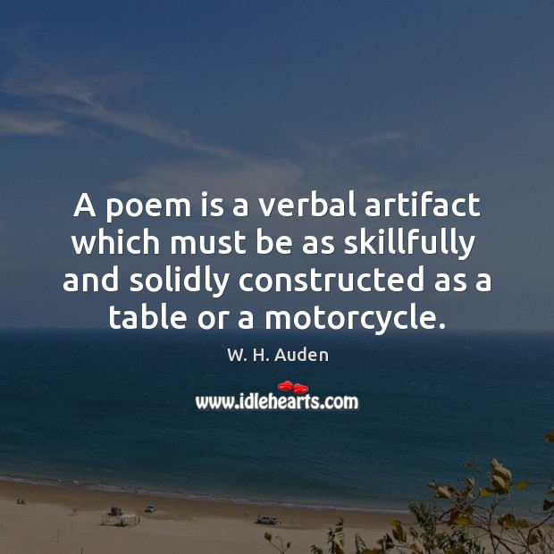 A poem is a verbal artifact which must be as skillfully  and Image