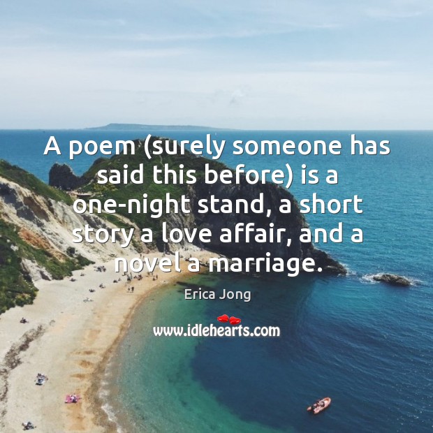A poem (surely someone has said this before) is a one-night stand, Image