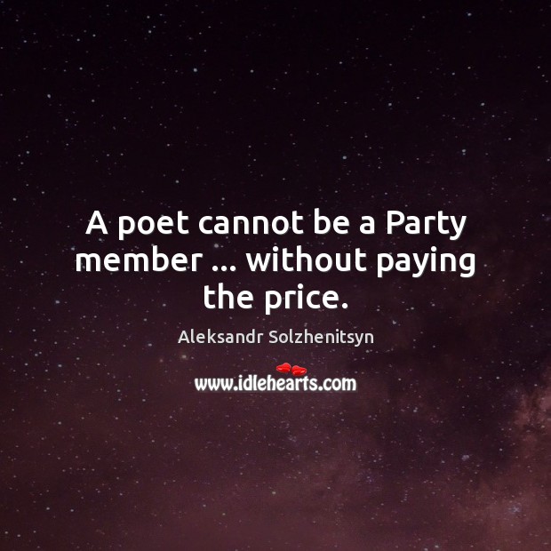 A poet cannot be a Party member … without paying the price. Image