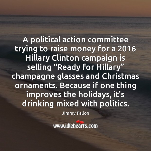 A political action committee trying to raise money for a 2016 Hillary Clinton Christmas Quotes Image