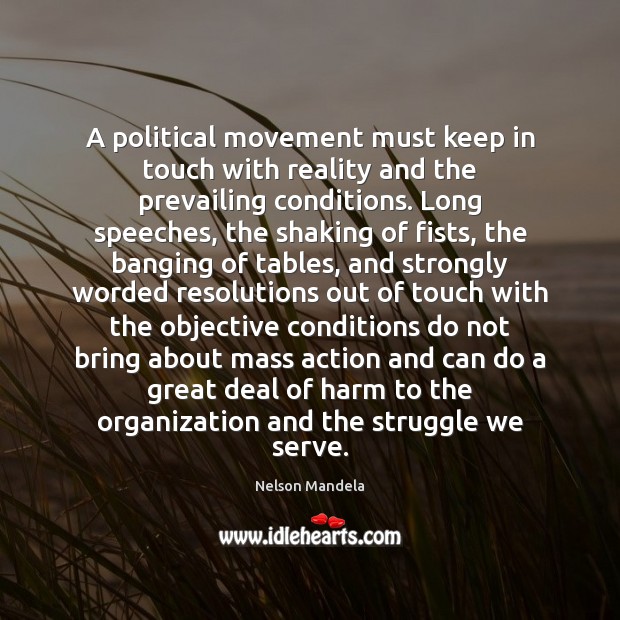 A political movement must keep in touch with reality and the prevailing Serve Quotes Image