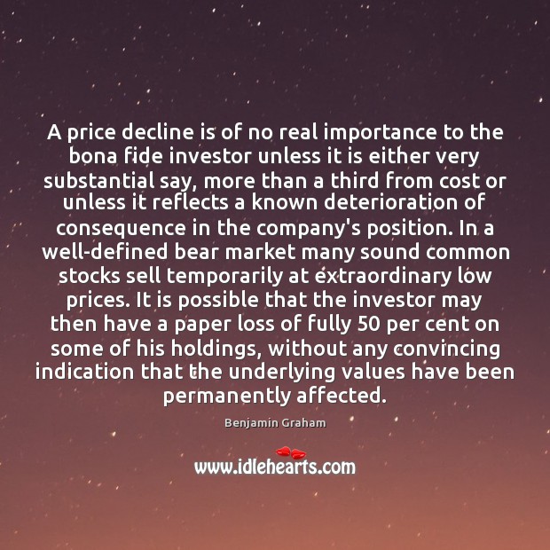 A price decline is of no real importance to the bona fide Benjamin Graham Picture Quote