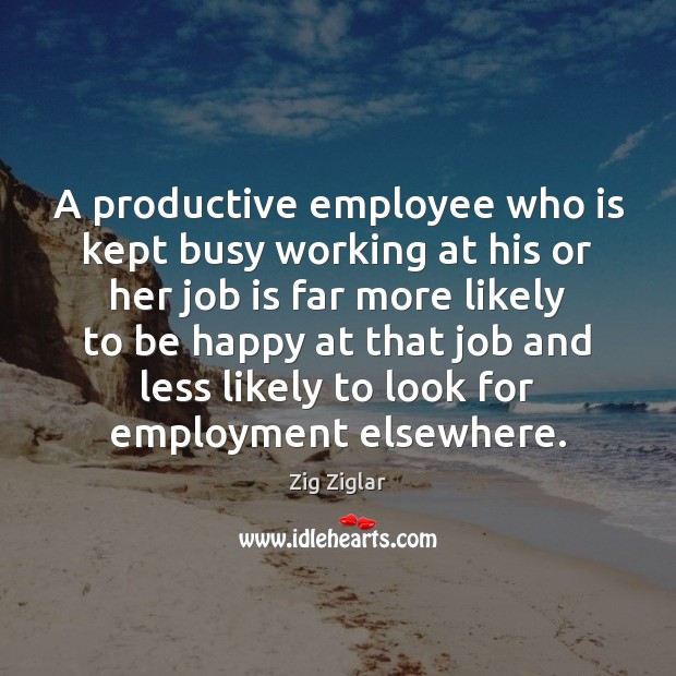A productive employee who is kept busy working at his or her Image