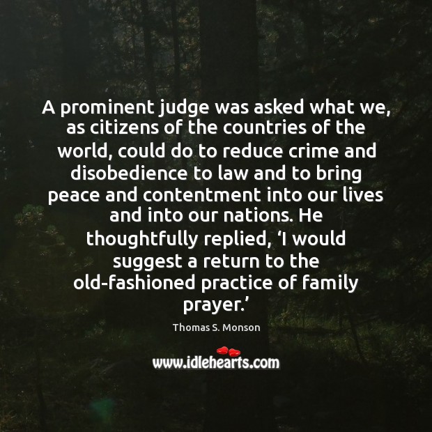 A prominent judge was asked what we, as citizens of the countries Crime Quotes Image