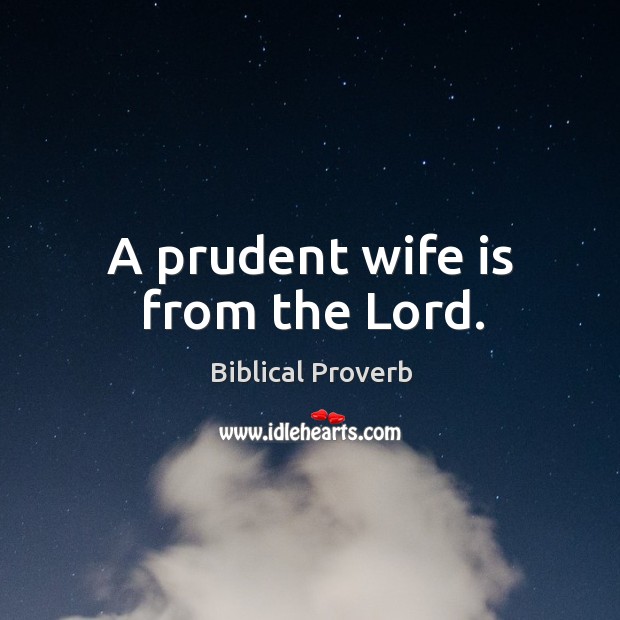 A prudent wife is from the lord. Biblical Proverbs Image