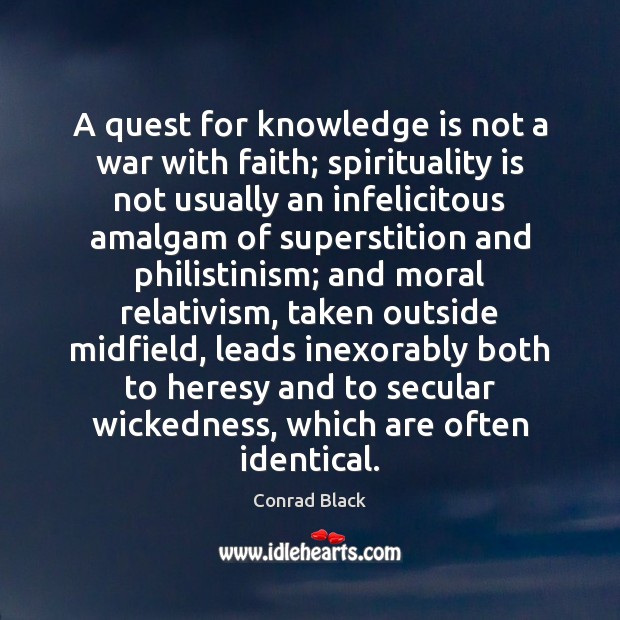 A quest for knowledge is not a war with faith; spirituality is Image
