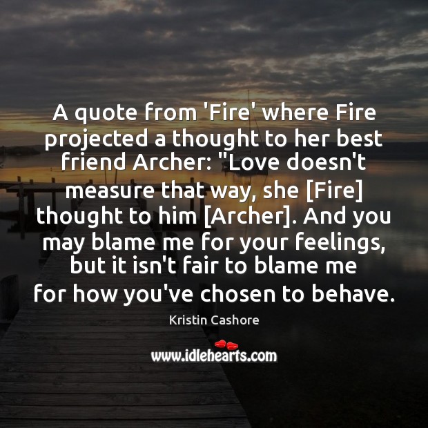 A quote from ‘Fire’ where Fire projected a thought to her best Kristin Cashore Picture Quote