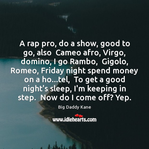 A rap pro, do a show, good to go, also  Cameo afro, Good Night Quotes Image