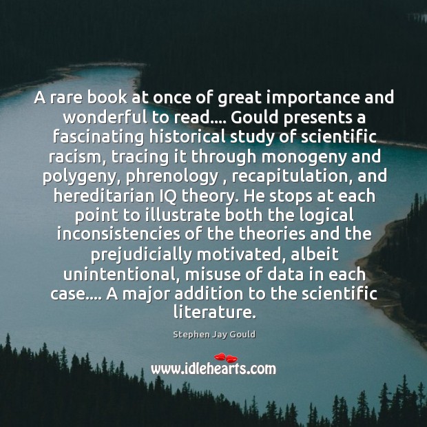 A rare book at once of great importance and wonderful to read…. Stephen Jay Gould Picture Quote