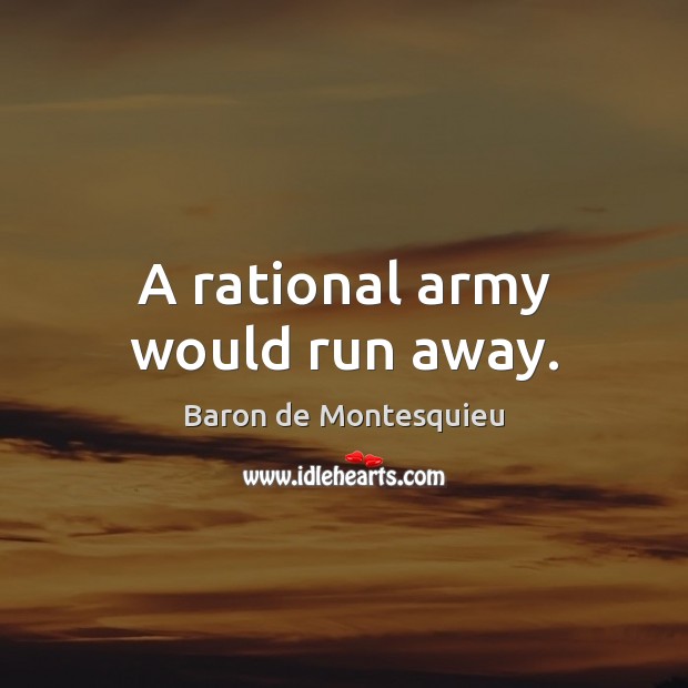 A rational army would run away. Image