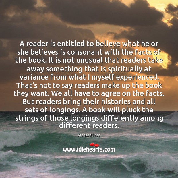 A reader is entitled to believe what he or she believes is Image