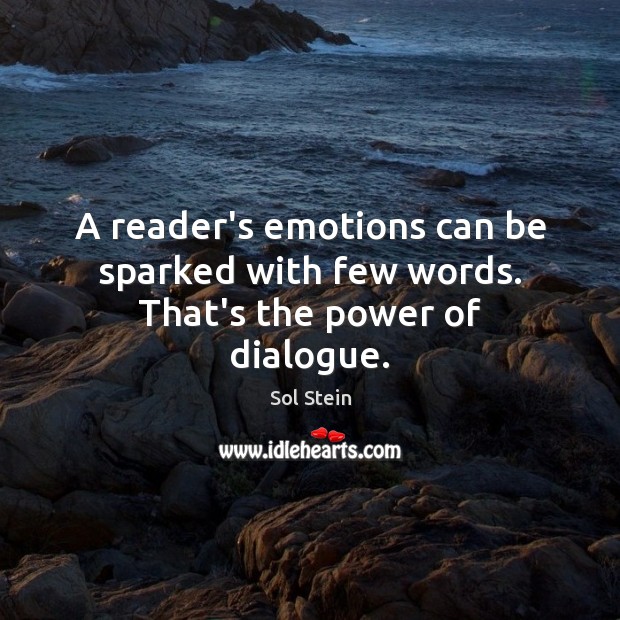 A reader’s emotions can be sparked with few words. That’s the power of dialogue. Image