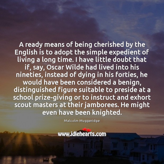 A ready means of being cherished by the English is to adopt 