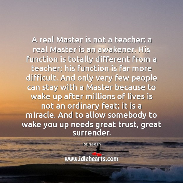 A real Master is not a teacher: a real Master is an Rajneesh Picture Quote