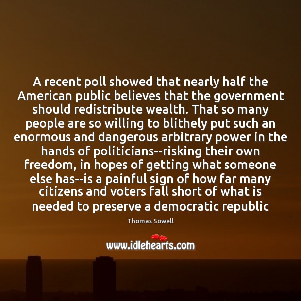 A recent poll showed that nearly half the American public believes that 