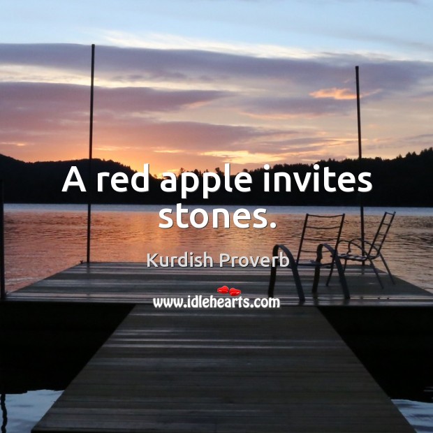 A red apple invites stones. Kurdish Proverbs Image
