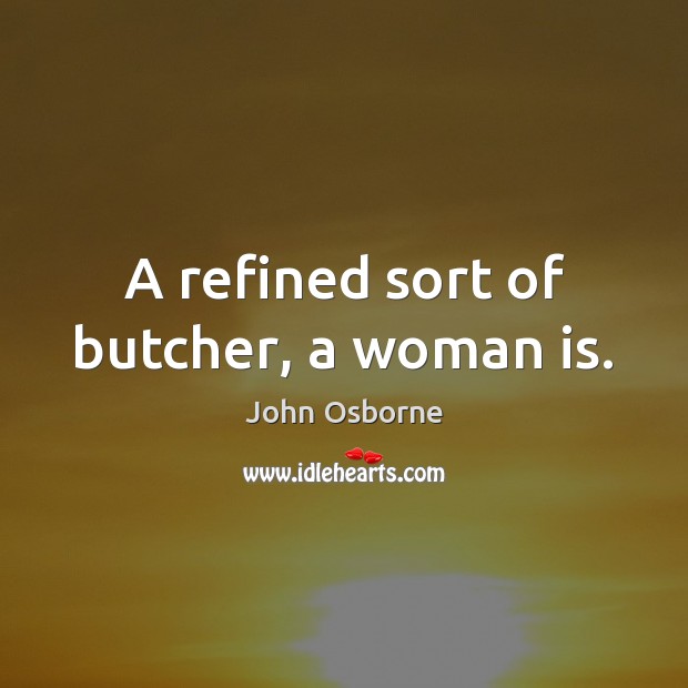 A refined sort of butcher, a woman is. Image