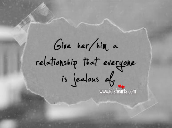 Give a relationship that everyone is jealous of Image
