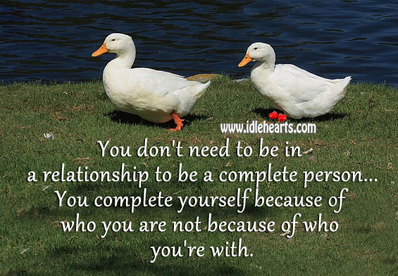 You don’t need to be in a relationship to be a complete person. Image