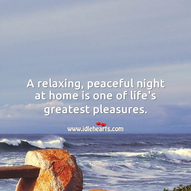 A relaxing, peaceful night at home is one of life’s greatest pleasures. Good Night Quotes Image