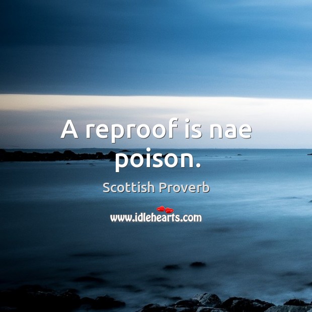 A reproof is nae poison. Image
