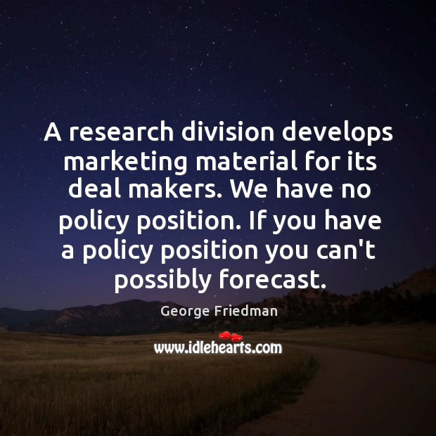 A research division develops marketing material for its deal makers. We have Image