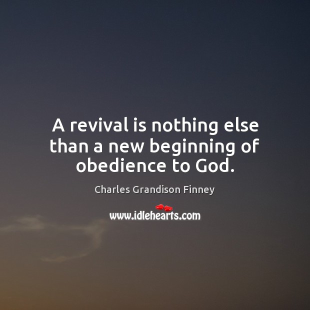 A revival is nothing else than a new beginning of obedience to God. Image