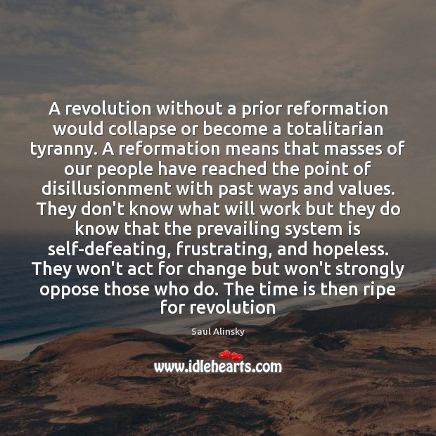 A revolution without a prior reformation would collapse or become a totalitarian Image