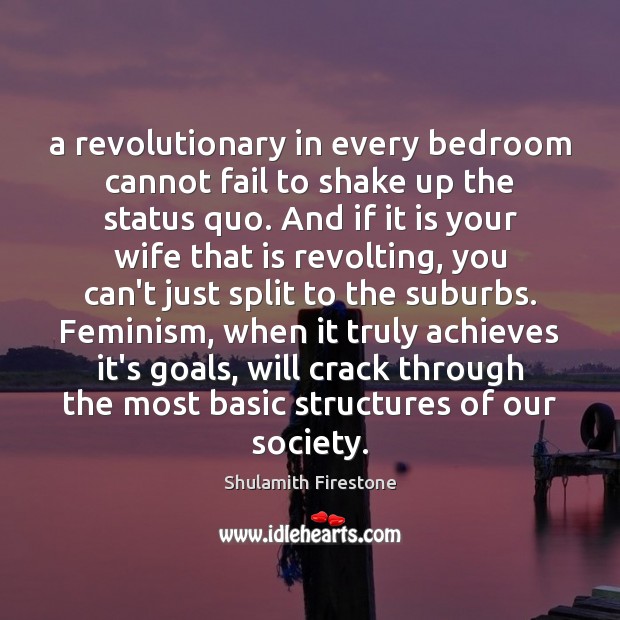 A revolutionary in every bedroom cannot fail to shake up the status Fail Quotes Image