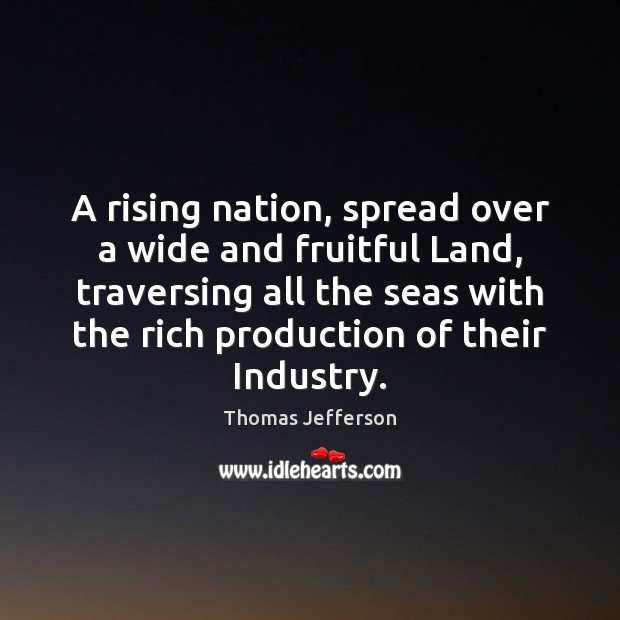 A rising nation, spread over a wide and fruitful Land, traversing all Image