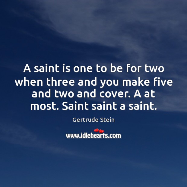 A saint is one to be for two when three and you Image