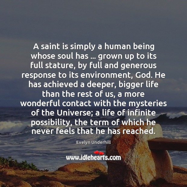 A saint is simply a human being whose soul has … grown up Evelyn Underhill Picture Quote