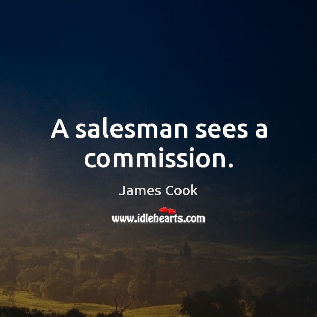 A salesman sees a commission. Image
