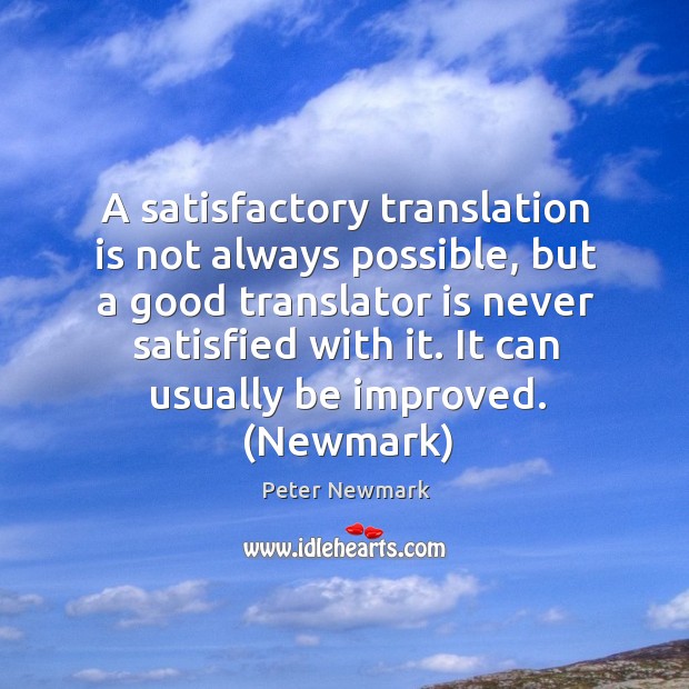 A satisfactory translation is not always possible, but a good translator is Image