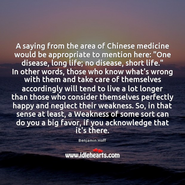 A saying from the area of Chinese medicine would be appropriate to Benjamin Hoff Picture Quote