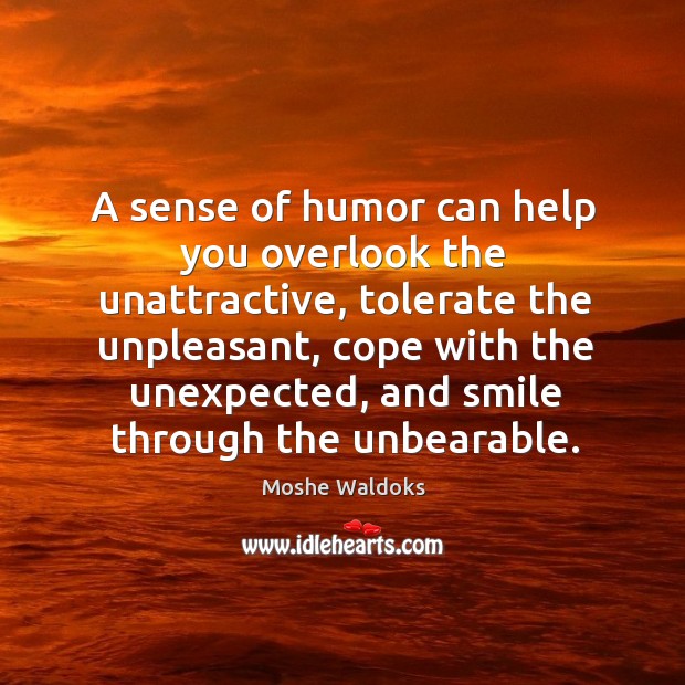 A sense of humor can help you overlook the unattractive Image