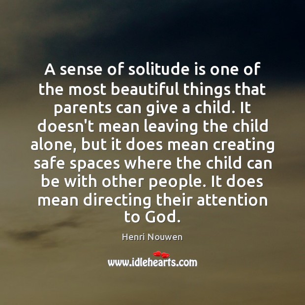 A sense of solitude is one of the most beautiful things that Alone Quotes Image