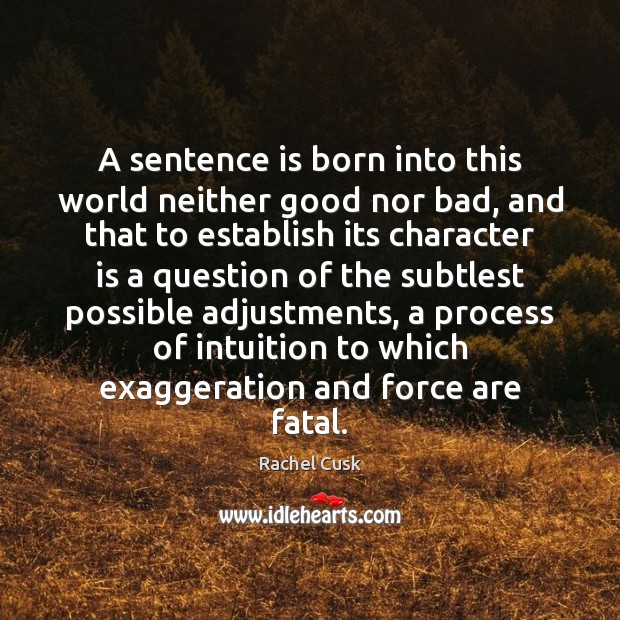 A sentence is born into this world neither good nor bad, and Image
