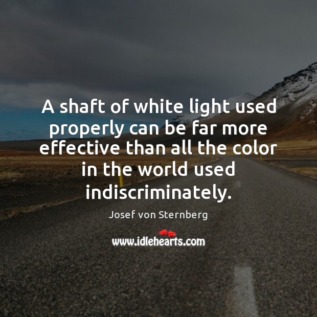 A shaft of white light used properly can be far more effective Image