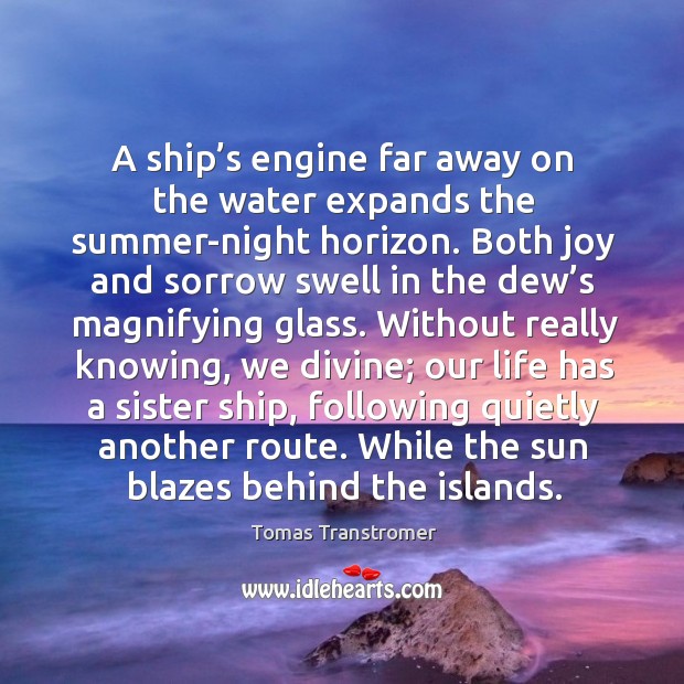 A ship’s engine far away on the water expands the summer-night horizon. Image
