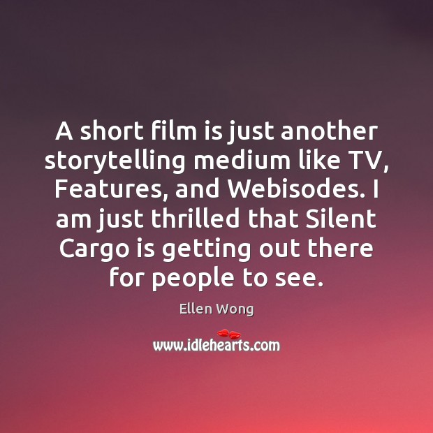 A short film is just another storytelling medium like TV, Features, and Silent Quotes Image